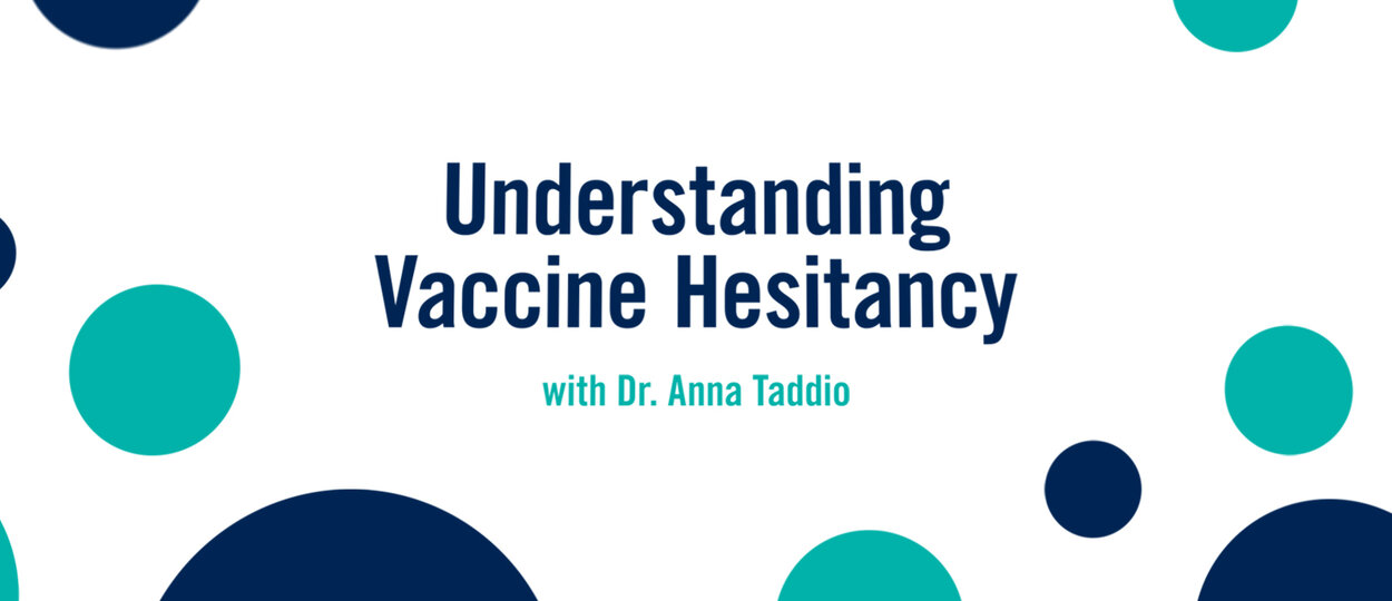 Understanding Vaccine Hesitancy with Anna Taddio